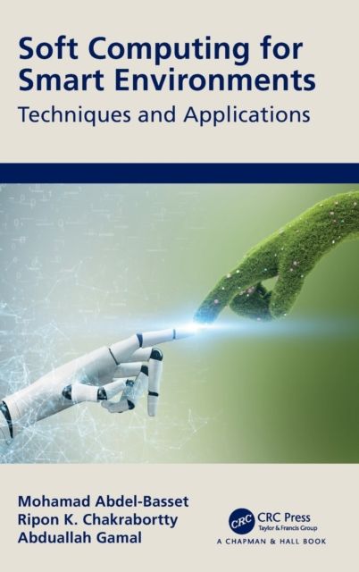 Soft Computing for Smart Environments : Techniques and Applications