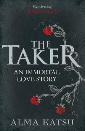 The Taker : (Book 1 of The Immortal Trilogy)