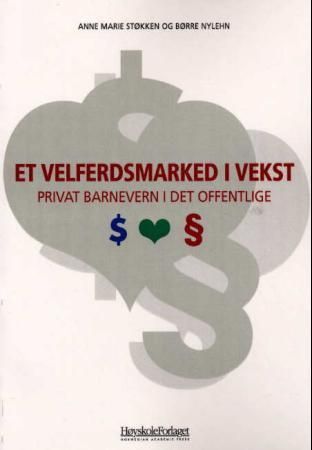Et velferdsmarked i vekst : privat barnevern i det offentlige