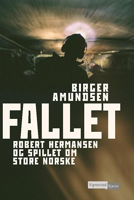 Fallet : Robert Hermansen og spillet om Store Norske