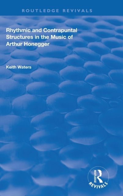 Rhythmic and Contrapuntal Structures in the Music of Arthur Honegger
