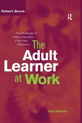 Adult Learner at Work : The challenges of lifelong education in the new millenium