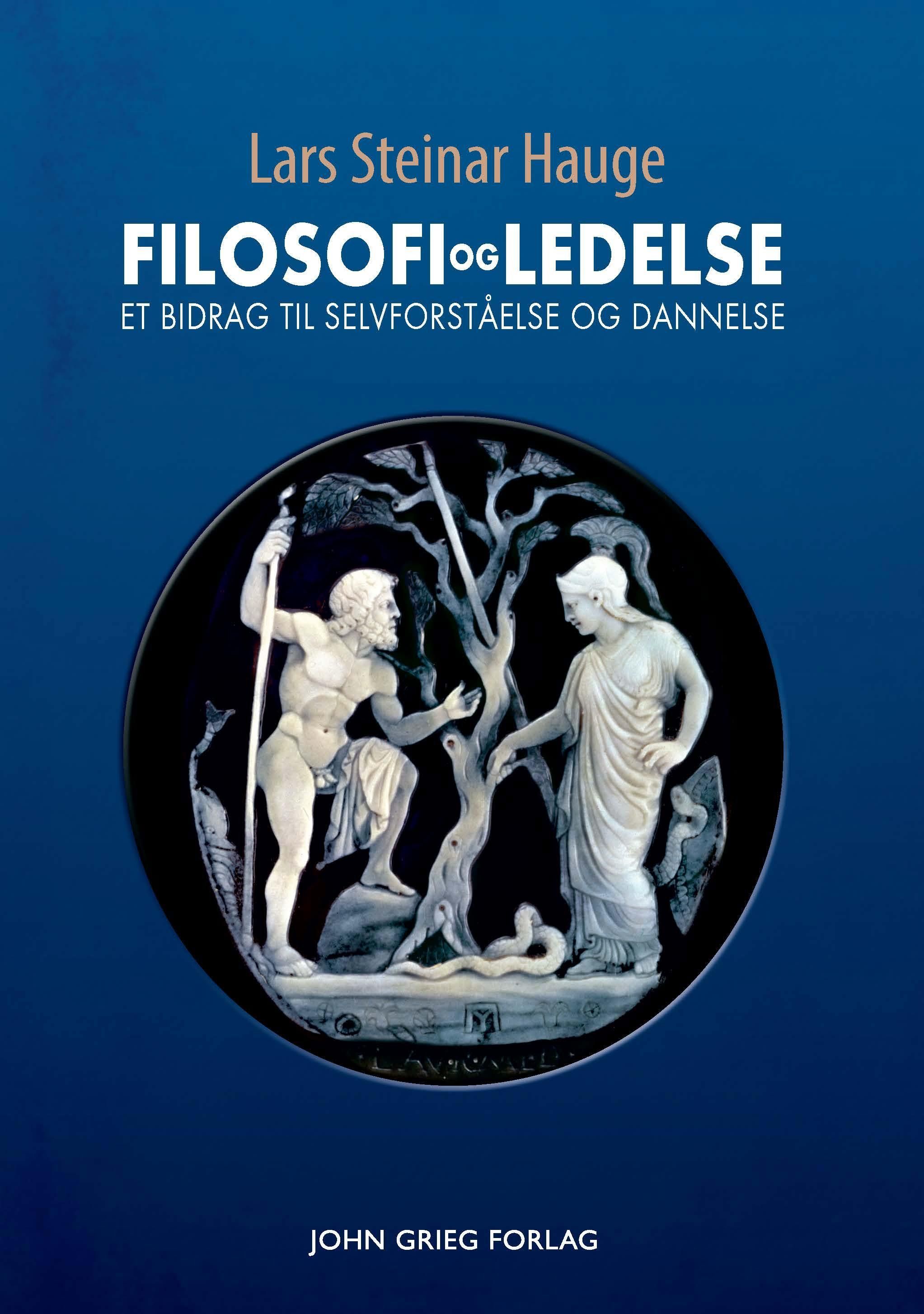 Filosofi og ledelse : et bidrag til selvforståelse og dannelse