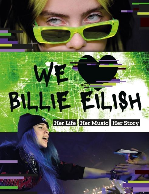 We love Billie Eilish : her life, her music, her story