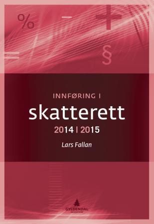 Innføring i skatterett 2014 - 2015 : for økonomisk-administrative høgskolestudier