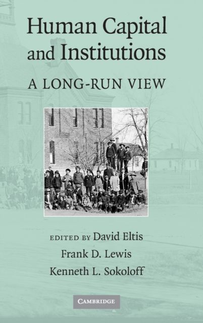 Human Capital and Institutions : A Long-Run View