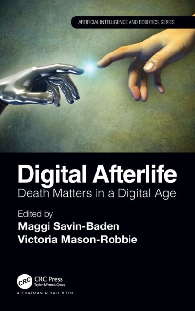 Digital Afterlife : Death Matters in a Digital Age