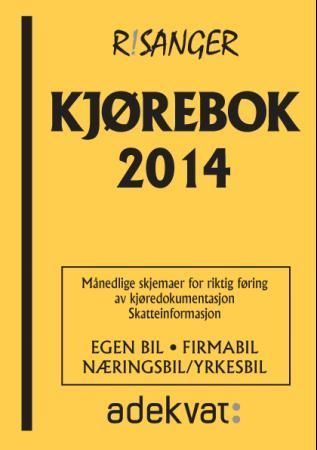 Kjørebok 2014 : egen bil, firmabil, næringsbil/yrkesbil : månedlige skjemaer for riktig føring av kjøredokumentasjon : skatteinformasjon : satser - skatteinformasjon