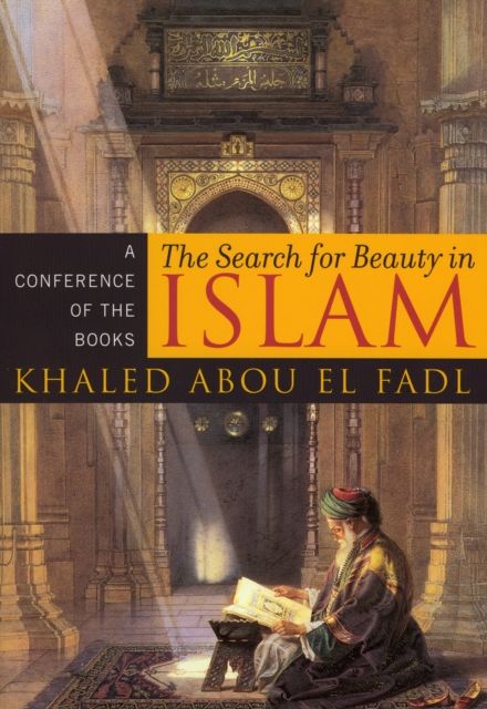 The Search for Beauty in Islam : A Conference of the Books