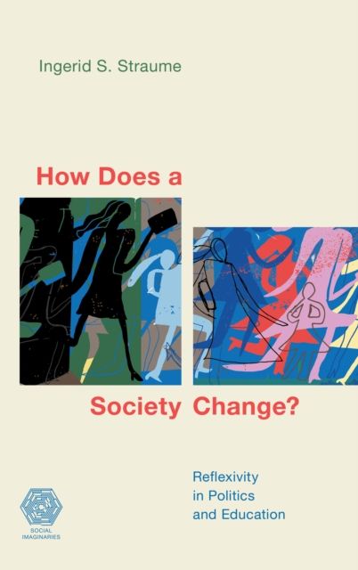 How Does a Society Change? : Reflexivity in Politics and Education