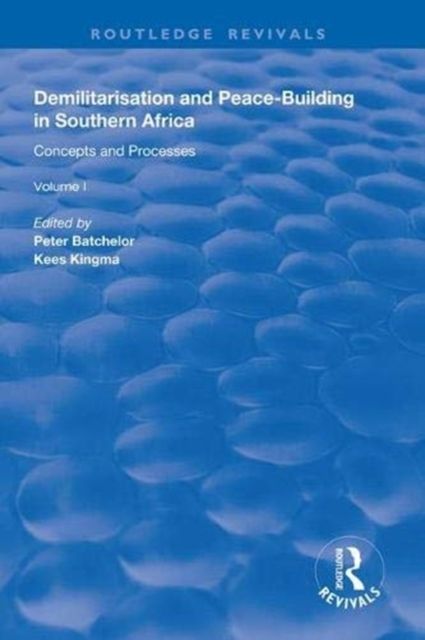 Demilitarisation and Peace-Building in Southern Africa : Volume I - Concepts and Processes