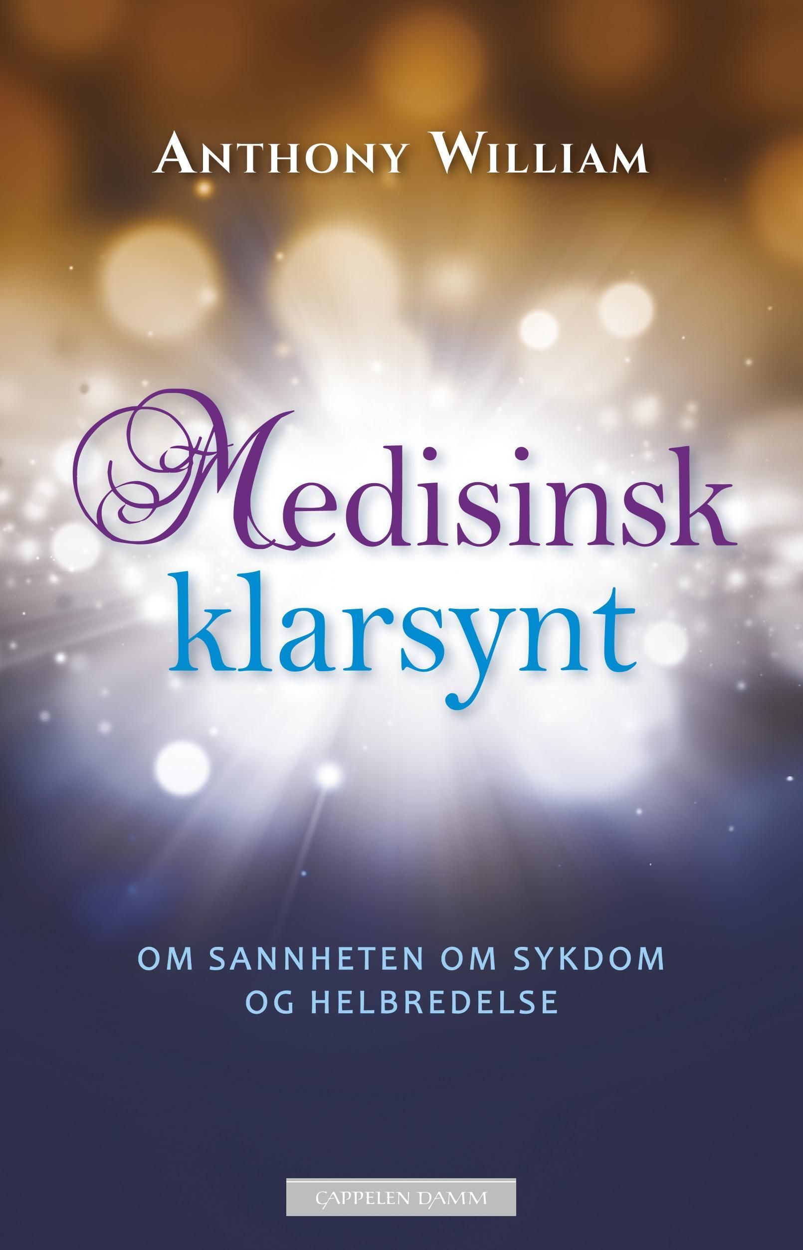 Forsidebilde av Medisinsk klarsynt : om sannheten om sykdom og helbredelse