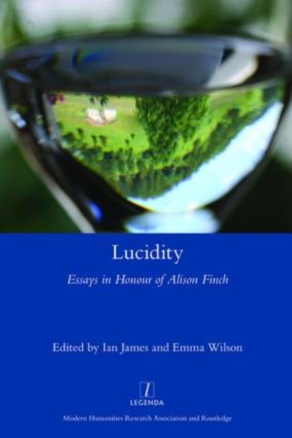 Lucidity : Essays in Honour of Alison Finch