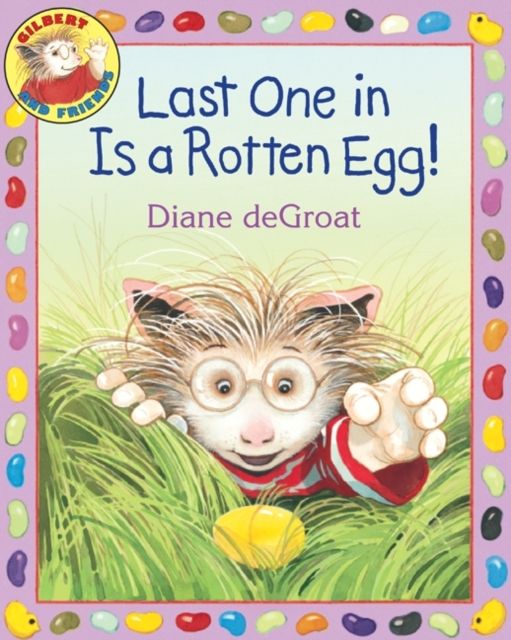 Last One in Is a Rotten Egg! : An Easter And Springtime Book For Kids