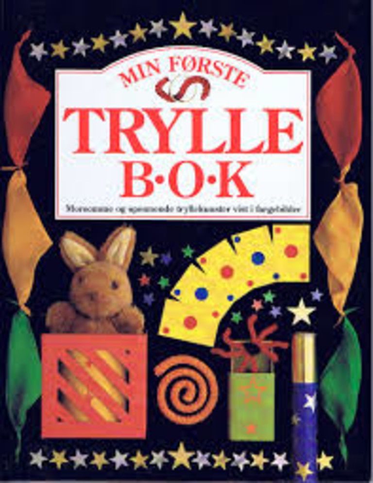 Min første tryllebok : morsomme og spennende tryllekunster vist i fargebilder