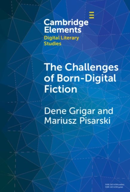 The Challenges of Born-Digital Fiction : Editions, Translations, and Emulations