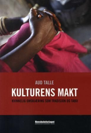 Kulturens makt : kvinnelig omskjæring som tradisjon og tabu
