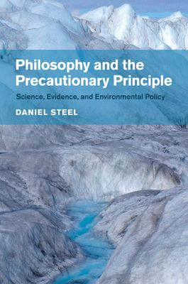 Philosophy and the Precautionary Principle : Science, Evidence, and Environmental Policy