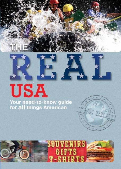 The real USA : your need-to-know guide for all things American