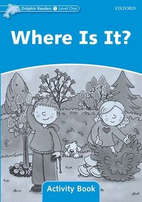 Dolphin Readers Level 1: Where Is It? Activity Book