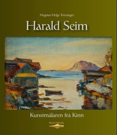 Harald Seim : kunstmålaren frå Kinn