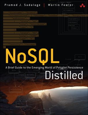 NoSQL Distilled : A Brief Guide to the Emerging World of Polyglot Persistence