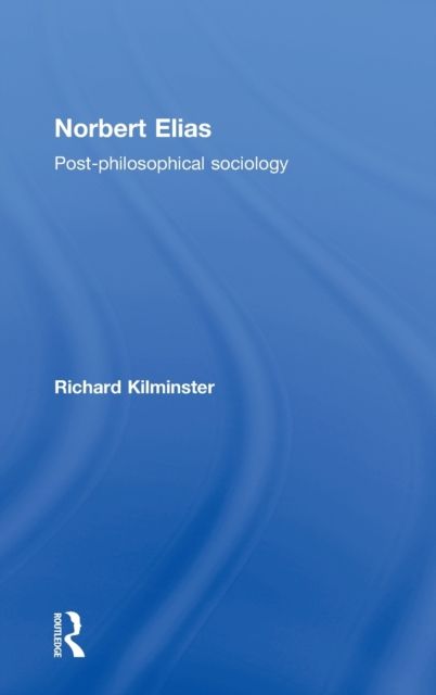 Norbert Elias : Post-Philosophical Sociology