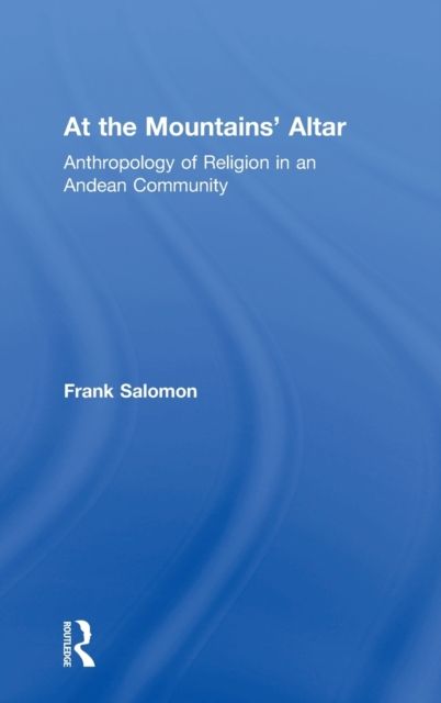 At the Mountains? Altar : Anthropology of Religion in an Andean Community