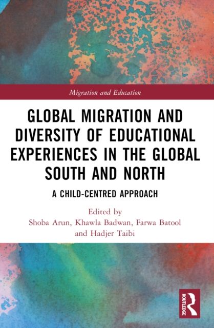 Global Migration and Diversity of Educational Experiences in the Global South and North : A Child-Centred Approach