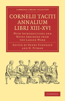 Cornelii Taciti Annalium Libri XIII-XVI : With Introductions and Notes Abridged from the Larger Work