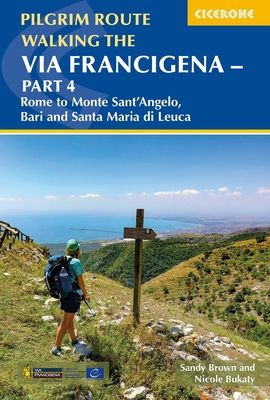 Walking the Via Francigena Pilgrim Route - Part 4 : Rome to Monte Santa??Angelo, Bari, Brindisi and Santa Maria di Leuca
