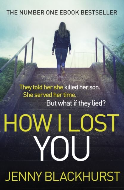 How I Lost You : 'Utterly gripping' Clare Mackintosh