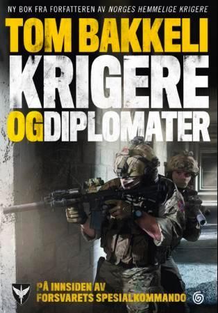 Krigere og diplomater : på innsiden av Forsvarets spesialkommando
