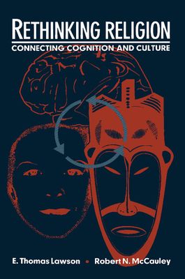 Rethinking Religion : Connecting Cognition and Culture