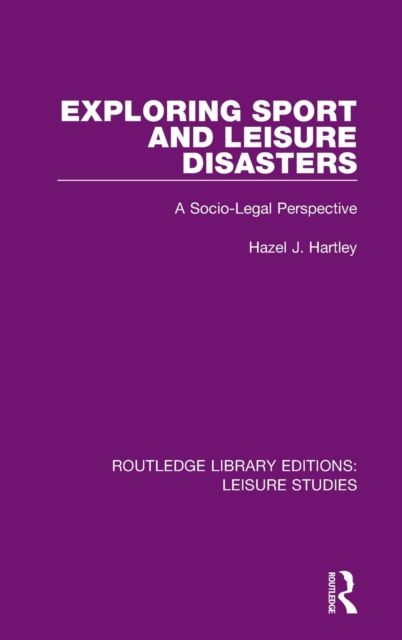 Exploring Sport and Leisure Disasters : A Socio-Legal Perspective