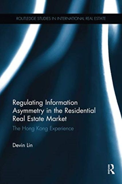 Regulating Information Asymmetry in the Residential Real Estate Market : The Hong Kong Experience