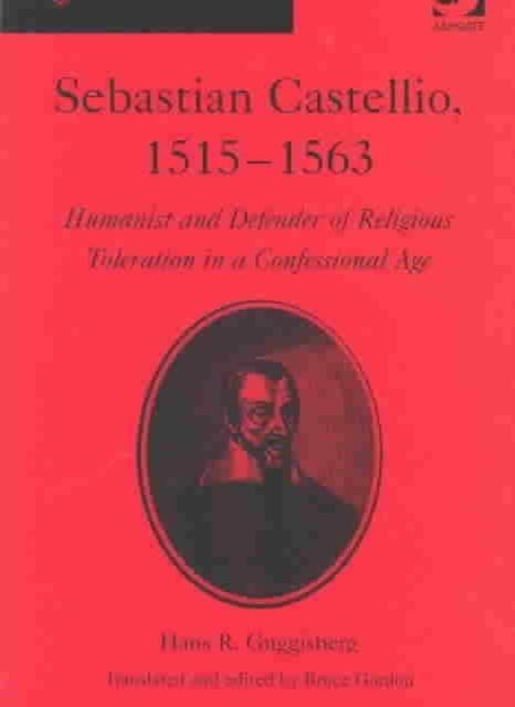 Forsidebilde av Sebastian Castellio, 1515-1563 : Humanist and Defender of Religious Toleration in a Confessional Age