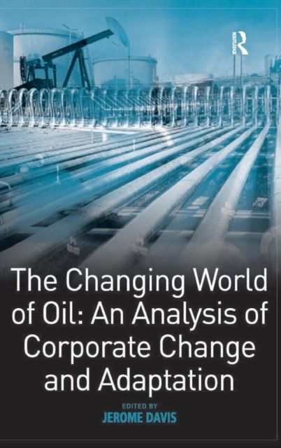 The Changing World of Oil: An Analysis of Corporate Change and Adaptation