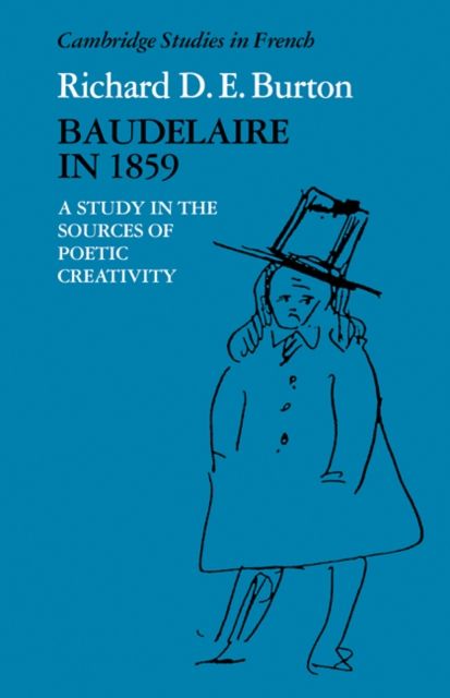 Baudelaire in 1859 : A Study in the Sources of Poetic Creativity