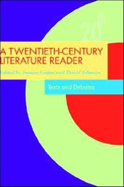 A Twentieth-Century Literature Reader : Texts and Debates