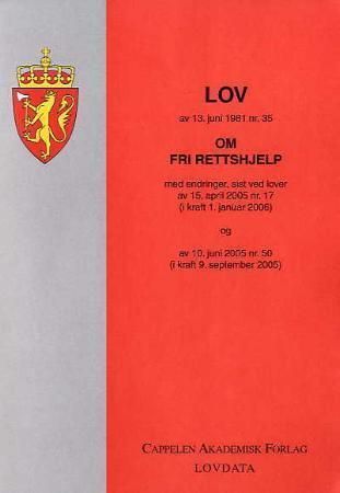Lov om fri rettshjelp av 13. juni 1981 nr 35 : med endringer, sist ved lover av 15. april 2005 nr. 17 (i kraft 1. januar 2006) og av. 10. juni 2005 nr. 50 (i kraft 9. september 2005)