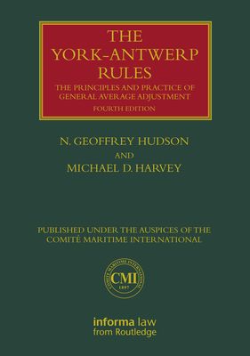 The York-Antwerp Rules: The Principles and Practice of General Average Adjustment