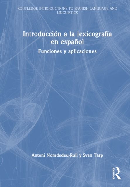 Introduccion a la lexicografia en espanol : Funciones y aplicaciones