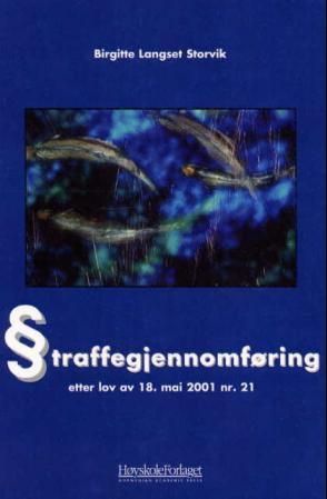 Forsidebilde av Straffegjennomføring etter lov av 18. mai 2001 nr. 21