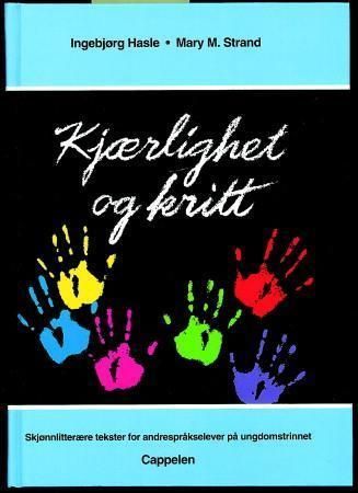 Kjærlighet og kritt : skjønnlitterære tekster for andrespråkselever på ungdomstrinnet