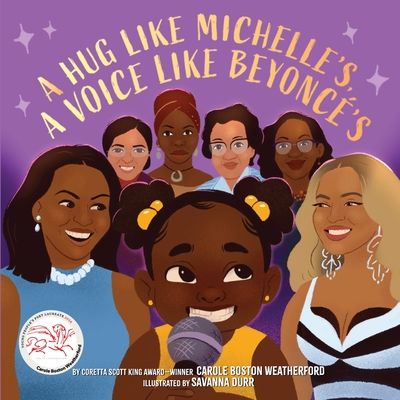 A Hug Like Michelle's, a Voice Like Beyonce’s : A Picture Book