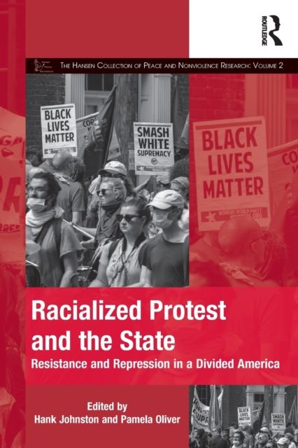 Racialized Protest and the State : Resistance and Repression in a Divided America