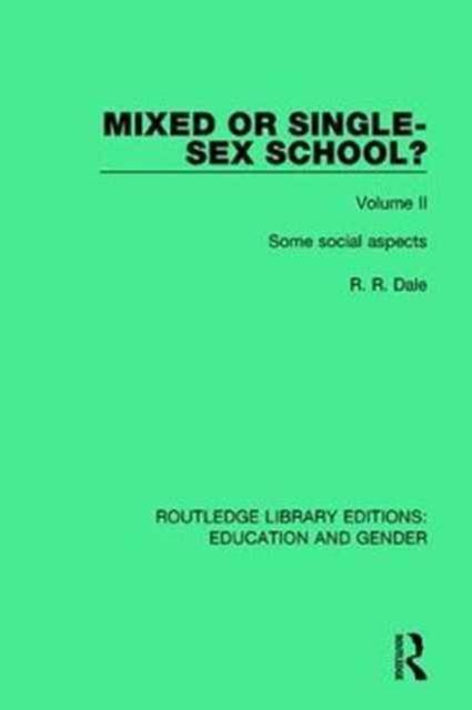 Mixed or Single-sex School? Volume 2 : Some Social Aspects