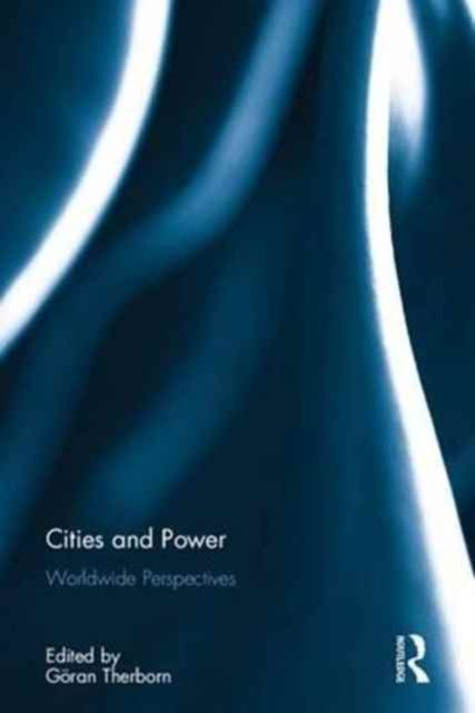 Cities and Power : Worldwide Perspectives
