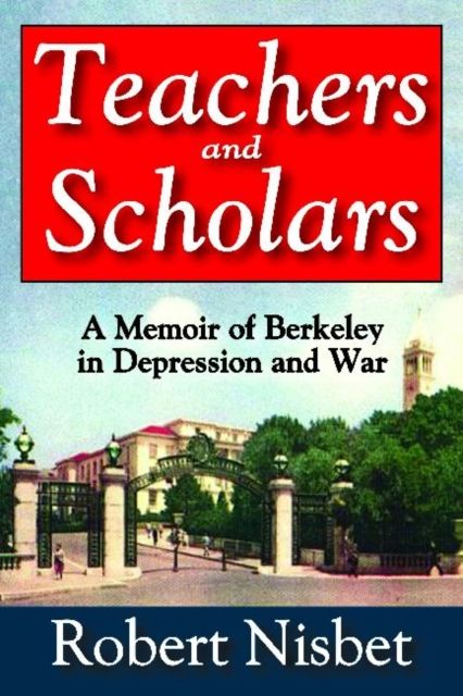 Teachers and Scholars : A Memoir of Berkeley in Depression and War